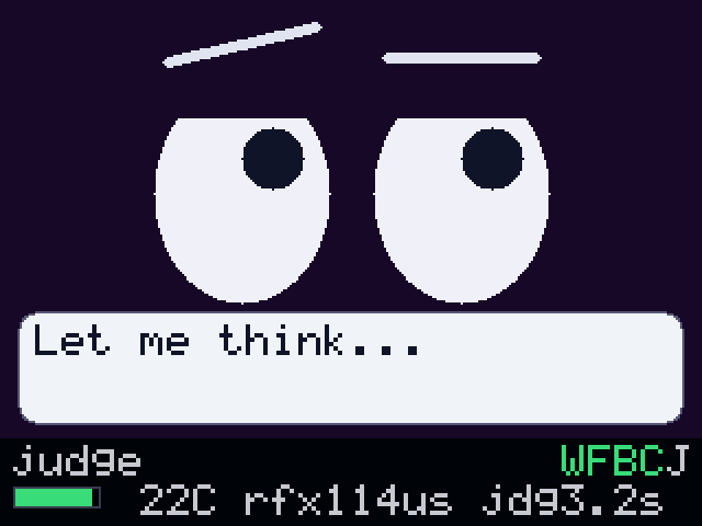 Pip's screen: a thinking face over a speech bubble reading Let me think, above a status strip reading judge, 22C, jdg 3.2s.
